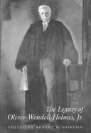 The Legacy of Oliver Wendell Holmes, Jr