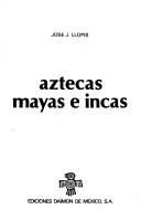 Aztecas, mayas e incas