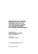 Between the Two Extremes: Dereliction and Over-use: How Shall the Land Be Managed So as to Benefit the Wildlife, the Countryside and the Landscape?