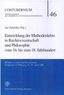 Entwicklung der Methodenlehre in Rechtswissenschaft und Philosophie vom 16. bis zum 18. Jahrhundert