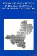 Wisdom and apocalypticism in the Dead Sea scrolls and in the biblical tradition