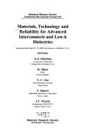 Materials, Technology and Reliability for Advanced Interconnects and Low-k Dielectrics