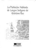 La población hablante de lengua indígena de Quintana Roo