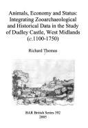 Animals, Economy and Status: Integrating Zooarchaeological and Historical Data in the Study of Dudley