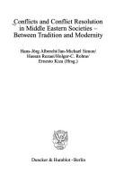 Conflicts and Conflict Resolution in Middle Eastern Societies: Between Tradition and Modernity