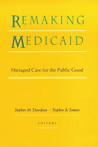 Remaking Medicaid