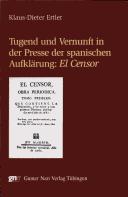 Tugend und Vernunft in der Presse der spanischen Aufkl arng: "El Censor"
