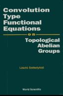 Convolution Type Functional Equations on Topological Abelian Groups (Series on Soviet & East European Mathematics)