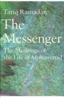 Messenger: The Meanings of the Life of Muhammad