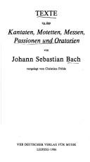 Texte zu den Kantaten, Motetten, Messen, Passionen und Oratorien von Johann Sebastian Bach