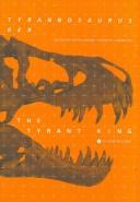 Tyrannosaurus rex, the tyrant king