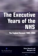Executive Years of the NHS: The England Account 1985-2003