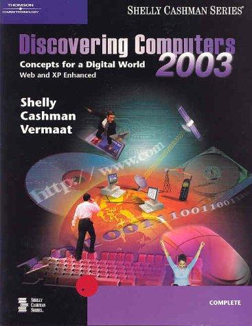 Discovering Computers 2003: Concepts for a Digital World: Web and XP Enhanced