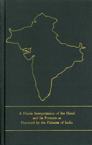 A Hindu Interpretation of the Hand and its Portents as Practiced by the Palmists of India
