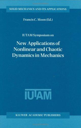 IUTAM Symposium on New Applications of Nonlinear and Chaotic Dynamics in Mechanics