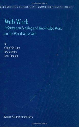 Web Work: Information Seeking and Knowledge Work on the World Wide Web