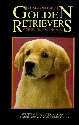 Dr. Ackerman's Book of the Golden Retriever