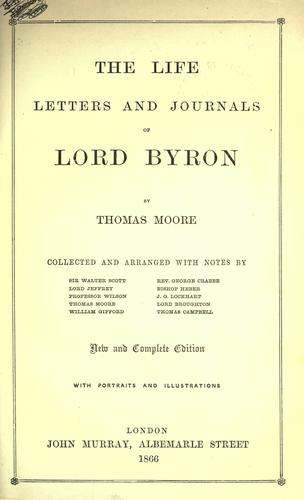 The Life, Letters and Journals of Lord Byron