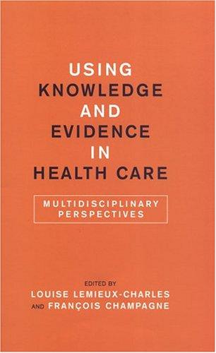 Using Knowledge and Evidence in Health Care