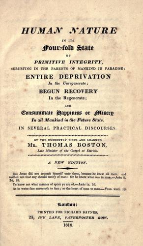 Human Nature in Its Four-Fold State of Primitive Integrity, Entire Depravation, Begun Recovery, and Consummate Happiness or Misery