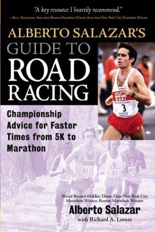 Alberto Salazar's Guide to Road Racing