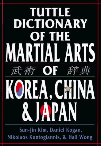 Tuttle Dictionary of the Martial Arts of Korea, China & Japan