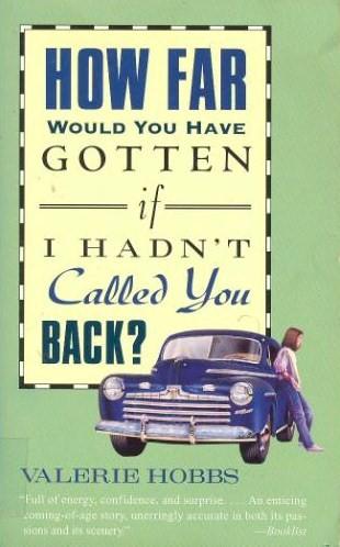 How far would you have gotten if I hadn't called you back?