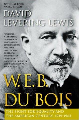 W.E.B. Du Bois--the fight for equality and the American century, 1919-1963