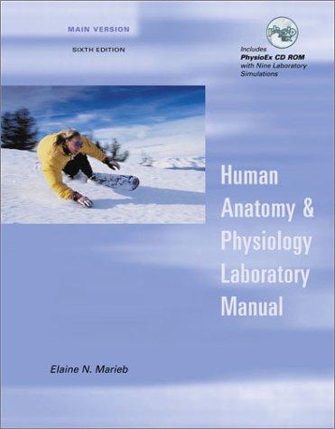 Human Anatomy and Physiology Laboratory Manual, Main Version, with PhysioEx(TM) V3.0 CD-ROM