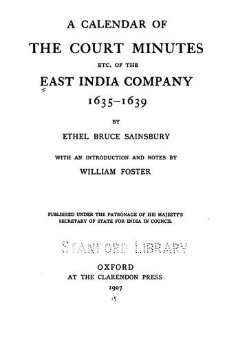 A Calendar of the Court Minutes, etc. of the East India Company, 1635-1639