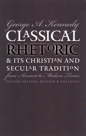 Classical rhetoric and its Christian and secular tradition from ancient to modern times