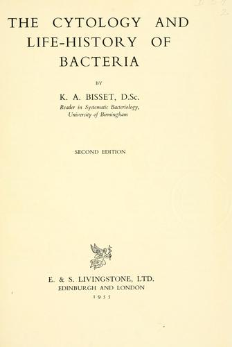 The Cytology and Life-History of Bacteria
