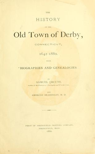 The History of the Old Town of Derby, Connecticut, 1642-1880
