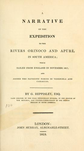 A Narrative of the Expedition to the Rivers Orinoco and Apuré, in South America