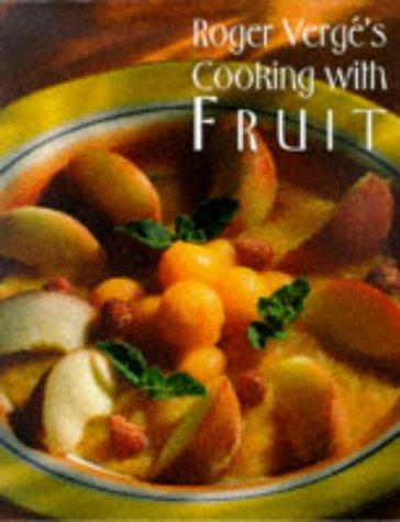 Roger Vergé's Cooking with Fruit