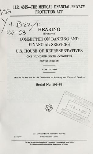 H.R. 4585--The Medical Financial Privacy Protection Act
