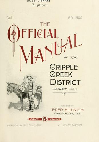 The Official Manual of the Cripple Creek District, Colorado, U.S.A.