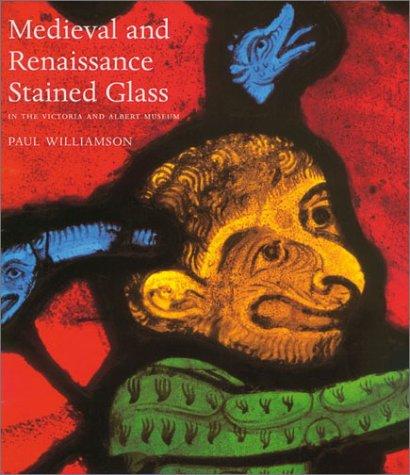 Medieval and Renaissance Stained Glass in the Victoria and Albert Museum
