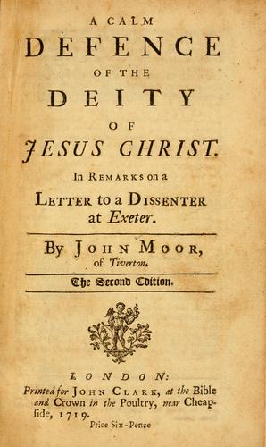 A Calm defence of the Deity of Jesus Christ