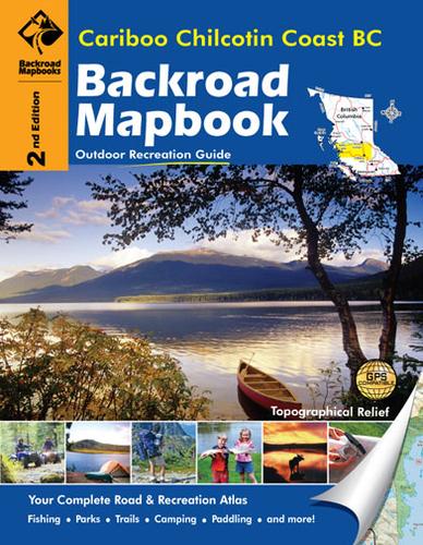 Cariboo Chilcotin BC Backroad Mapbook