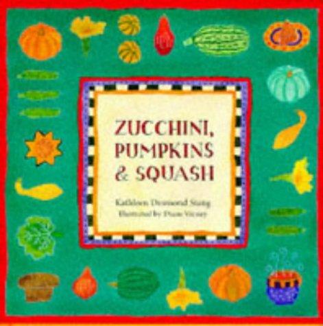 Zucchini, Pumpkins & Squash
