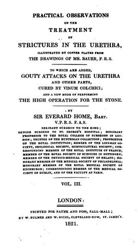 Practical Observations on the Treatment of Strictures in the Urethra, and in the Oesophagus