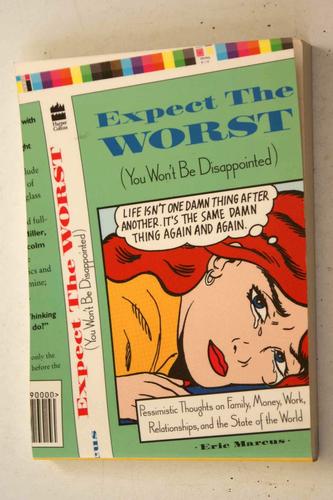 Expect the worst (you won't be disappointed)