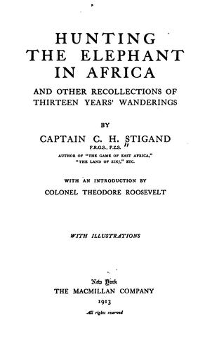 Hunting the Elephant in Africa, and Other Recollections of Thirteen Years' Wanderings