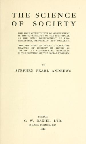 True Constitution of Government in the Sovereignty of the Individual as the Final Development of Protestantism, Democracy, and Socialism