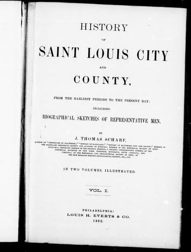 History of Saint Louis city and county from the earliest periods to the present day