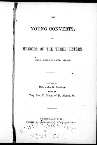 The Young converts, or, Memoirs of the three sisters, Debbie, Helen, and Anna Barlow