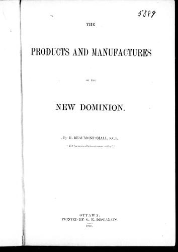 The Products and Manufactures of the New Dominion