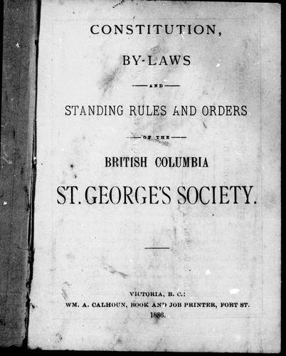 Constitution, by-laws and standing rules and orders of the British Columbia St. George's Society