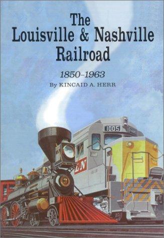 The Louisville & Nashville Railroad 1850-1963